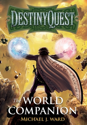 DestinyQuest: The World Companion - Ward, Michael J.
