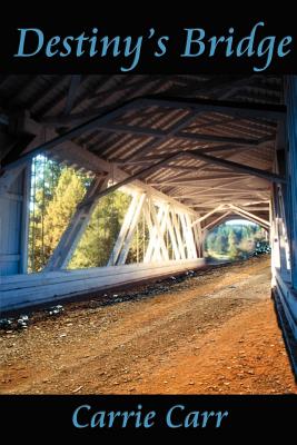 Destiny's Bridge - Carr, Carrie