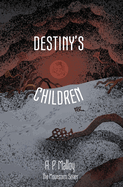 Destiny's Children: Volume Three of the Moonstorm Series
