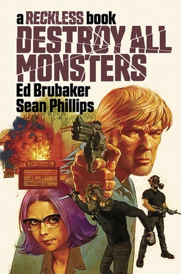 Destroy All Monsters: A Reckless Book - Brubaker, Ed, and Phillips, Sean, and Phillips, Jacob