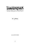 Destroyer!: German Destroyers in World War II - Whitley, M J