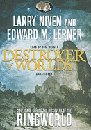 Destroyer of Worlds - Niven, Larry, and Lerner, Edward M, and Weiner, Tom (Read by)