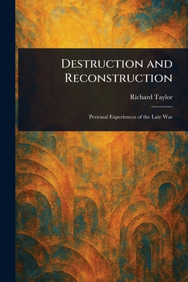 Destruction and Reconstruction - Taylor, Richard