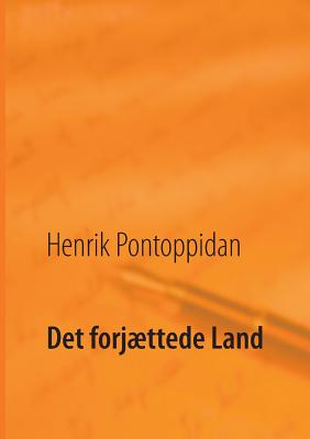 Det Forjttede Land - Kristensen, Poul Erik (Editor), and Pontoppidan, Henrik