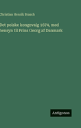 Det Polske Kongevalg 1674, Med Hensyn Til Prins Georg AF Danmark
