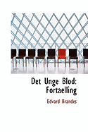 Det Unge Blod: Fortaelling