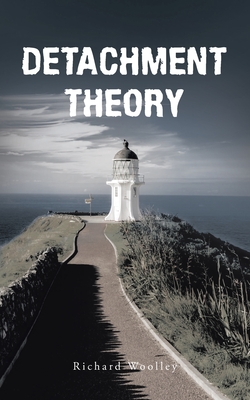 Detachment Theory - Woolley, Richard