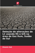 Dete??o de altera??es de LC usando RS e GIS na rea de Goz Rum, Sud?o do Sul