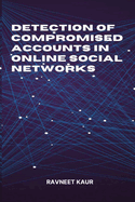 Detection of Compromised Accounts in Online Social Networks