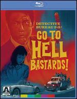 Detective Bureau 2-3: Go to Hell Bastards [Blu-ray]