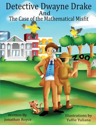 Detective Dwayne Drake and The Case of The Mathematical Misfit - Royce, Jonathan