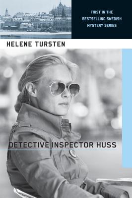 Detective Inspector Huss - Tursten, Helene, and Murray, Steven T (Translated by)