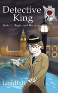 Detective King Book I: Magic and Mystery