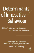 Determinants of Innovative Behaviour: A Firm's Internal Practices and Its External Environment