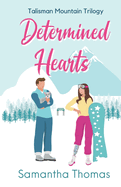 Determined Hearts: Talisman Mountain Trilogy Book Two