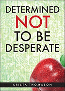 Determined Not to Be Desperate