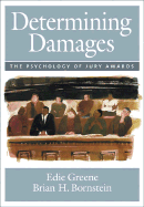 Determining Damages: The Psychology of Jury Awards