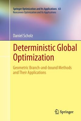 Deterministic Global Optimization: Geometric Branch-and-bound Methods and their Applications - Scholz, Daniel