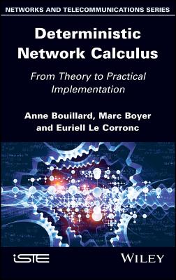 Deterministic Network Calculus: From Theory to Practical Implementation - Bouillard, Anne, and Boyer, Marc, and Le Corronc, Euriell