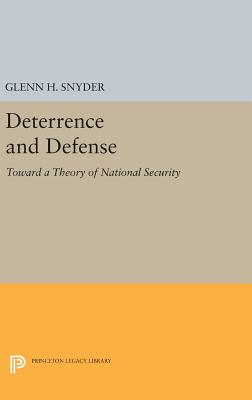 Deterrence and Defense - Snyder, Glenn Herald