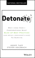 Detonate: Why - And How - Corporations Must Blow Up Best Practices (and Bring a Beginner's Mind) to Survive