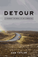 Detour: A Roadmap for When Life Gets Rerouted