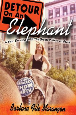 Detour On An Elephant: A Year Dancing with The Greatest Show on Earth - Blyden, Elijah, and Marangon, Barbara File