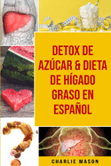 Detox de Azcar & Dieta de hgado graso En Espaol