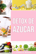 Detox de Azcar En Espaol: Gua para eliminar los antojos por azcar (y carbohidratos)