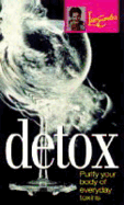 Detox: Purify Your Body of Everyday Toxins