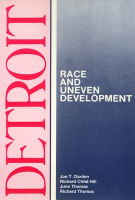 Detroit: Race and Uneven Development - Darden, Joe