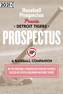 Detroit Tigers 2021: A Baseball Companion