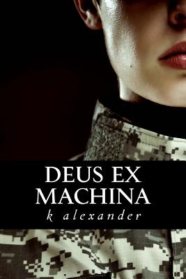 Deus ex Machina - Alexander, K
