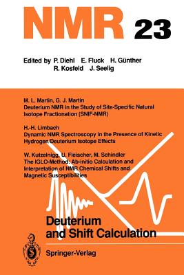 Deuterium and Shift Calculation - Fleischer, U (Contributions by), and Kutzelnigg, W (Contributions by), and Limbach, H -H (Contributions by)