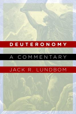 Deuteronomy: A Commentary - Lundbom, Jack R.
