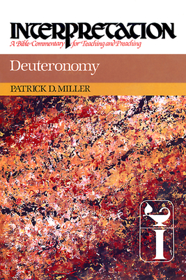 Deuteronomy: Interpretation: A Bible Commentary for Teaching and Preaching - Miller, Patrick D