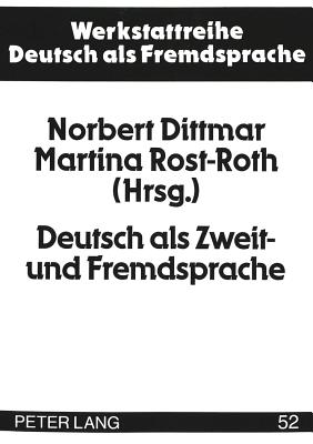Deutsch ALS Zweit- Und Fremdsprache: Methoden Und Perspektiven Einer Akademischen Disziplin - Ehnert, Nils (Editor), and Dittmar, Norbert (Editor), and Rost-Roth, Martina (Editor)