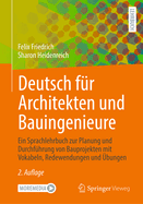 Deutsch F?r Architekten Und Bauingenieure: Ein Sprachlehrbuch Zur Planung Und Durchf?hrung Von Bauprojekten Mit Vokabeln, Redewendungen Und ?bungen