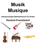 Deutsch-Franzsisch Musik / Musique Zweisprachiges Bildwrterbuch fr Kinder