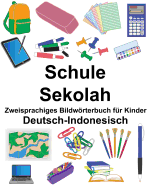 Deutsch-Indonesisch Schule/Sekolah Zweisprachiges Bildwrterbuch f?r Kinder