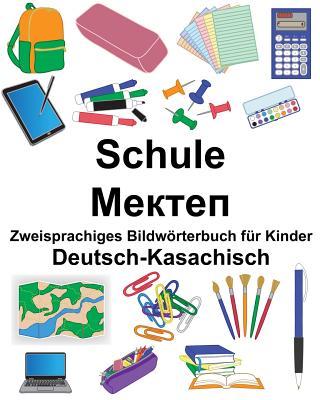 Deutsch-Kasachisch Schule Zweisprachiges Bildwrterbuch fr Kinder - Carlson, Richard, Jr.