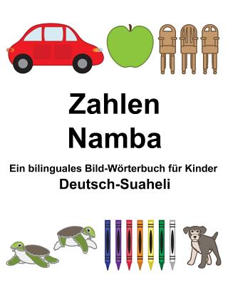 Deutsch-Suaheli Zahlen/Namba Ein bilinguales Bild-Wrterbuch f?r Kinder - Carlson, Suzanne (Illustrator), and Carlson Jr, Richard