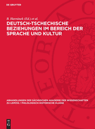 Deutsch-Tschechische Beziehungen Im Bereich Der Sprache Und Kultur: Aufs?tze Und Studien