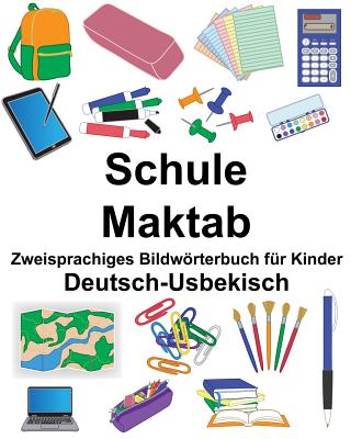 Deutsch-Usbekisch Schule/Maktab Zweisprachiges Bildwrterbuch fr Kinder - Carlson, Richard, Jr.