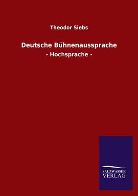 Deutsche Bhnenaussprache - Siebs, Theodor