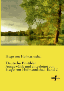 Deutsche Erz?hler: Ausgew?hlt und eingeleitet von Hugo von Hofmannsthal. Band 2