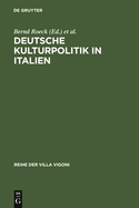 Deutsche Kulturpolitik in Italien: Entwicklungen, Instrumente, Perspektiven. Ergebnisse Des Projektes ?italiagermania