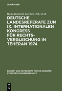 Deutsche Landesreferate zum IX. Internationalen Kongre fr Rechtsvergleichung in Teheran 1974