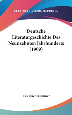 Deutsche Literaturgeschichte Des Neunzehnten Jahrhunderts (1909) - Kummer, Friedrich