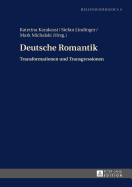 Deutsche Romantik: Transformationen und Transgressionen